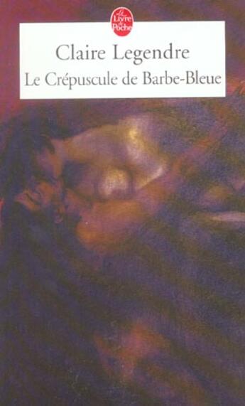 Couverture du livre « Le crepuscule de barbe bleue » de Legendre-C aux éditions Le Livre De Poche
