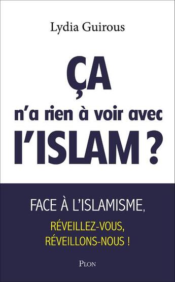 Couverture du livre « Ça n'a rien à voir avec l'islam ? » de Lydia Guirous aux éditions Plon