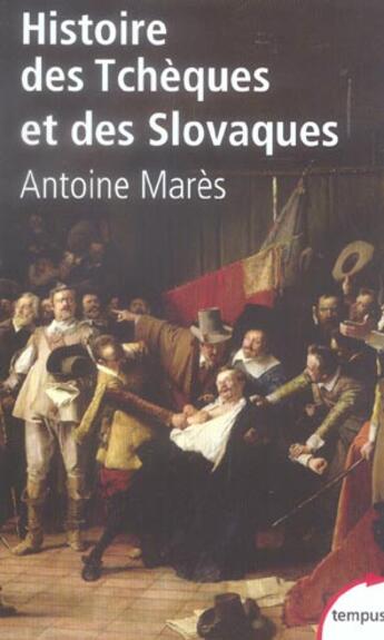 Couverture du livre « Histoire des Tchèques et des Slovaques » de Antoine Mares aux éditions Tempus/perrin