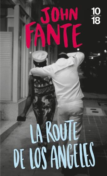 Couverture du livre « La route de Los Angeles » de John Fante aux éditions 10/18