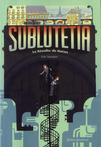 Couverture du livre « Sublutetia Tome 1 : la révolte de Hutan » de Eric Senabre aux éditions Didier Jeunesse