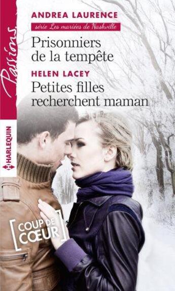 Couverture du livre « Prisonniers de la tempête ; petites filles recherchent maman » de Andrea Laurence et Helene Lacey aux éditions Harlequin