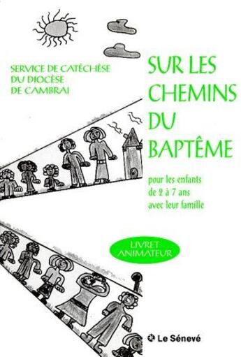 Couverture du livre « Sur les chemins du baptême ; livret de l'animateur » de Sdc Cambrai aux éditions Le Seneve