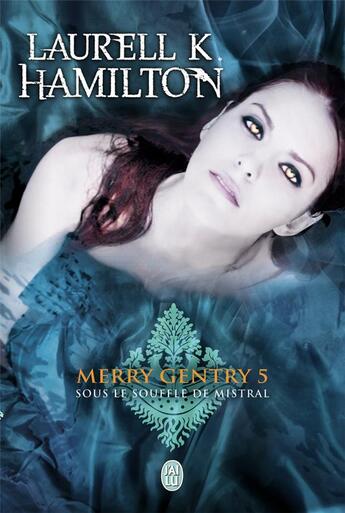 Couverture du livre « Merry Gentry Tome 5 : sous le souffle de mistral » de Laurell K. Hamilton aux éditions J'ai Lu