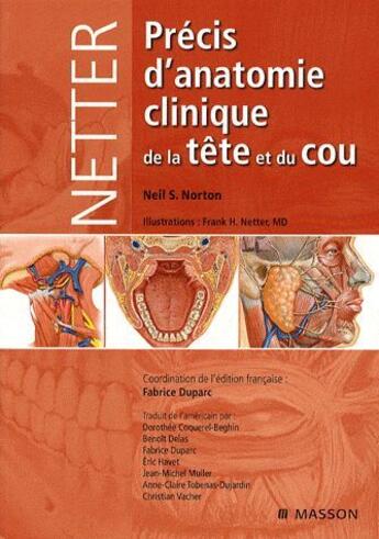 Couverture du livre « Précis d'anatomie clinique de la tête et du cou » de Nell S. Norton et Fabrice Duparc et Franck H. Netter aux éditions Elsevier-masson