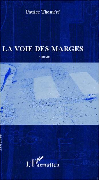 Couverture du livre « La voie des marges » de Patrice Thomere aux éditions L'harmattan