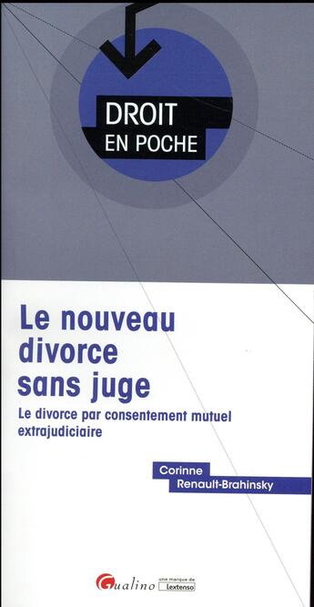 Couverture du livre « Le nouveau divorce sans juge ; le divorce par consentement mutuel extrajudiciaire » de Corinne Renault-Brahinsky aux éditions Gualino