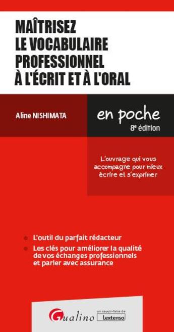 Couverture du livre « Maîtrisez le vocabulaire professionnel à l'écrit et à l'oral : les points clés pour s'exprimer correctement à l'écrit et à l'oral (8e édition) » de Aline Nishimata aux éditions Gualino