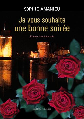 Couverture du livre « Je vous souhaite une bonne soirée » de Sophie Amanieu aux éditions Amalthee