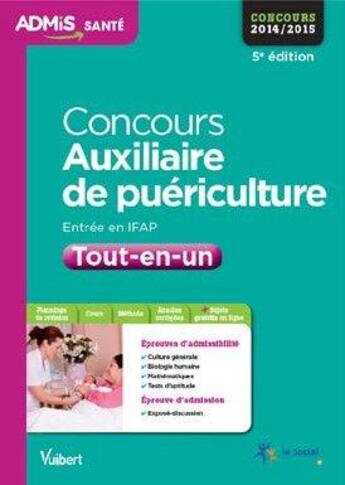 Couverture du livre « Concours auxiliaire de puériculture IFAP ; tout-en-un ; 2014-2015 (5e édition) » de  aux éditions Vuibert