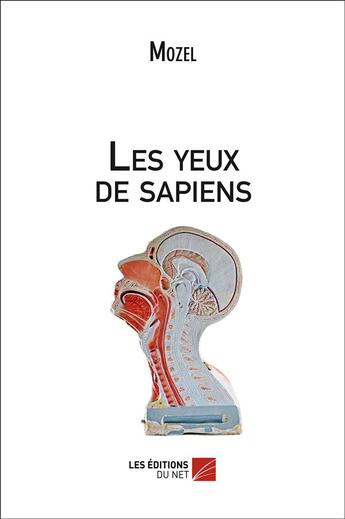 Couverture du livre « Les yeux de sapiens » de Mozel aux éditions Editions Du Net