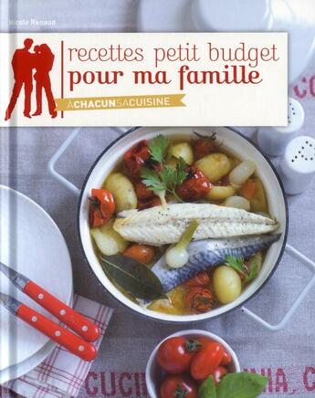 Couverture du livre « Recettes petit budget pour ma famille » de Nicole Renaud aux éditions Grund