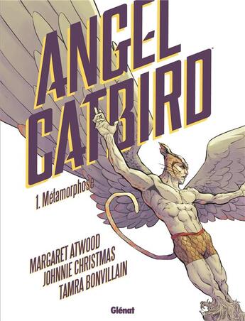 Couverture du livre « Angel Catbird Tome 1 : métamorphose » de Margaret Atwood et Johnnie Christmas aux éditions Glenat