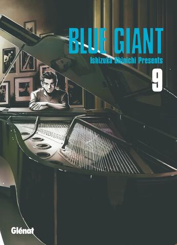 Couverture du livre « Blue Giant ; tenor saxophone, Miyamoto Dai Tome 9 » de Shinichi Ishizuka aux éditions Glenat