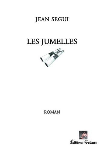 Couverture du livre « Les jumelles » de Jean Segui aux éditions Velours