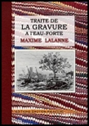 Couverture du livre « Traite de gravure a l'eau-forte » de Lalanne Maxime aux éditions Emotion Primitive