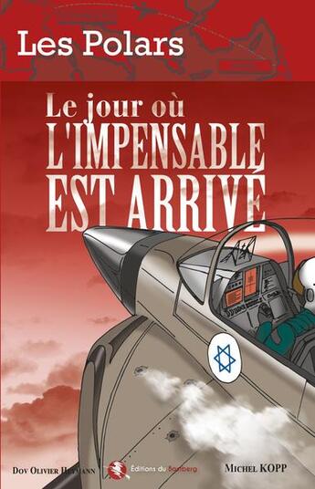 Couverture du livre « Le jour où l'impensable est arrivé » de Michel Kopp aux éditions Bastberg