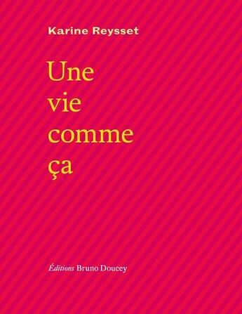 Couverture du livre « Une vie comme ça » de Karine Reysset aux éditions Bruno Doucey