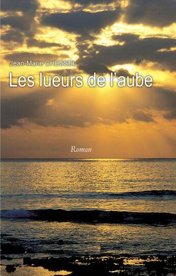 Couverture du livre « Les lueurs de l'aube » de Jean-Marie Chessel aux éditions Syllabaire Editions