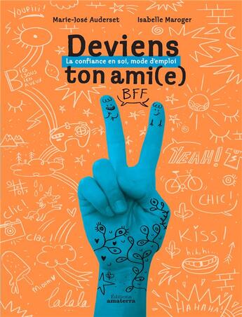 Couverture du livre « Deviens ton ami(e) » de Isabelle Maroger et Marie-Jose Auderset aux éditions Amaterra