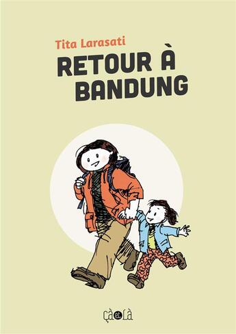 Couverture du livre « Retour à Bandung » de Tita Larasati aux éditions Ca Et La