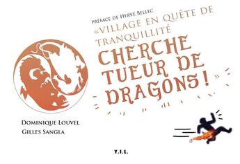 Couverture du livre « Village en quête de tranquillité ; cherche tueur de dragons ! » de Sangla Louvel aux éditions Yil