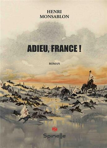 Couverture du livre « Adieu, France ! » de Henri Monsablon aux éditions Spinelle