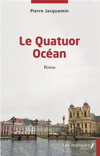 Couverture du livre « Le quatuor océan » de Pierre Jacquemin aux éditions Les Impliques