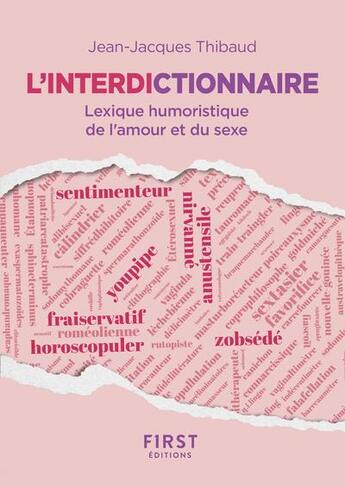 Couverture du livre « L'interdictionnaire : lexique humoristique de l'amour et du sexe » de Jean-Jacques Thibaud aux éditions First