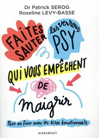 Couverture du livre « Faites sauter les verrous qui vous empêchent de maigrir ; pour en finir avec les kilos émotionnels » de Patrick Serog et Roseline Levy-Basse aux éditions Marabout