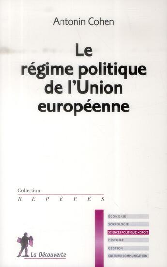 Couverture du livre « Le régime politique de l'Union européenne » de Antonin Cohen aux éditions La Decouverte