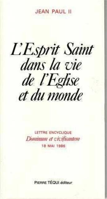 Couverture du livre « Lettre encyclique dominum et vivificantem - l'esprit saint dans la vie de l'eglise et du monde, 18 m » de  aux éditions Tequi