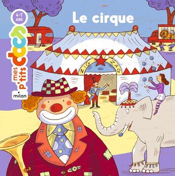 Couverture du livre « Le cirque » de Stephanie Ledu et Remi Saillard aux éditions Milan