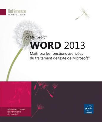 Couverture du livre « Word 2013 ; maîtrisez les fonctions avancées du traitement de texte de Microsoft » de  aux éditions Eni