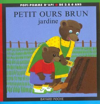 Couverture du livre « Petit Ours Brun jardine » de Daniele Bour aux éditions Bayard Jeunesse