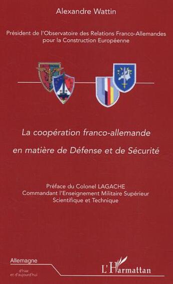 Couverture du livre « La cooperation franco-allemande en matiere de defense et de securite » de Alexandre Wattin aux éditions L'harmattan