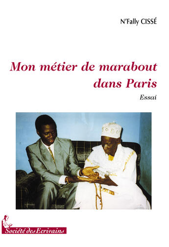 Couverture du livre « Mon métier de marabout dans paris » de N'Fally Cisse aux éditions Societe Des Ecrivains