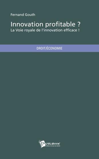 Couverture du livre « Innovation profitable ? » de Fernand Gouth aux éditions Publibook