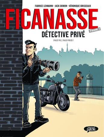 Couverture du livre « Ficanasse, détective privé t.1 : pas vu, pas pris ! » de Veronique Grisseaux et Jack Domon et Fabrice Lehmann aux éditions Michel Lafon