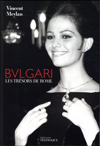 Couverture du livre « Bulgari ; les secrets de Rome » de Vincent Meylan aux éditions Telemaque