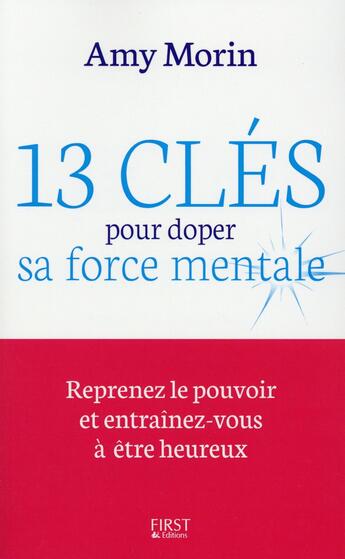 Couverture du livre « 13 clés pour doper sa force mentale » de Amy Morin aux éditions First