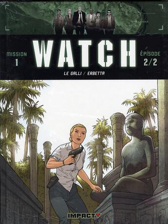 Couverture du livre « Watch ; mission 1 ; épisodes 1 et 2 » de Le Galli et Erbetta aux éditions Delcourt