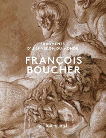 Couverture du livre « Francois Boucher ; fragments d'une vision du monde » de Francoise Joulie aux éditions Somogy