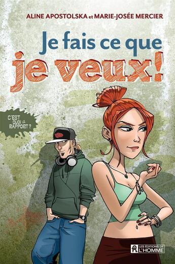 Couverture du livre « C'est quoi le rapport ? v 03 je fais ce que je veux ! » de Aline Apostolska aux éditions Les Éditions De L'homme