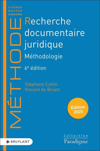 Couverture du livre « Recherche documentaire juridique : Méthodologie (édition 2025) » de Vincent De Briant et Stephane Cottin aux éditions Bruylant