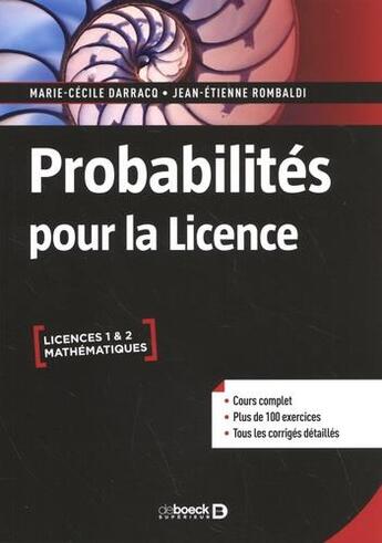 Couverture du livre « Probabilités pour la licence : cours complet avec 200 exercices corrigés » de Jean-Etienne Rombaldi et Marie-Cecile Darracq aux éditions De Boeck Superieur