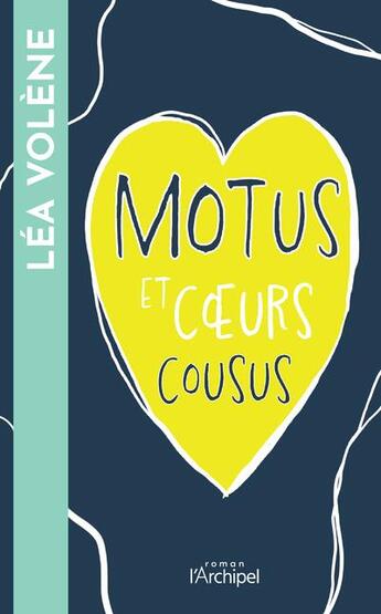 Couverture du livre « Motus et coeurs cousus » de Lea Volene aux éditions Archipel
