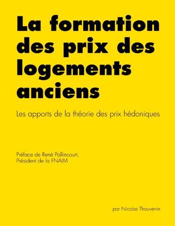 Couverture du livre « La formation des prix des logements anciens : les apports de la théorie des prix hédoniques » de Nicolas Thouvenin aux éditions Books On Demand