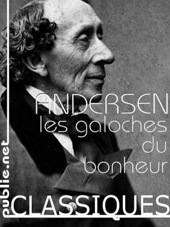 Couverture du livre « Les galoches du bonheur » de Hans Christian Andersen aux éditions Publie.net