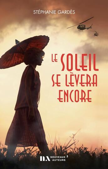 Couverture du livre « Le soleil se lèvera encore » de Stephanie Gardes aux éditions Les Nouveaux Auteurs